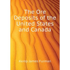 

Книга The Ore Deposits of the United States and Canada