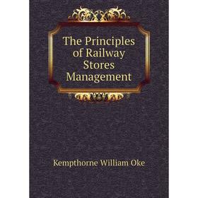 

Книга The Principles of Railway Stores Management