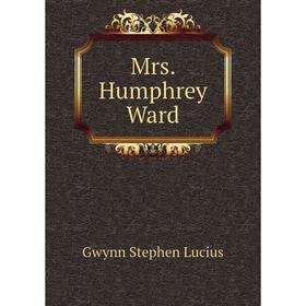 

Книга Mrs Humphrey Ward