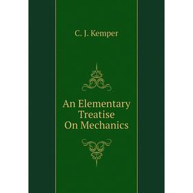 

Книга An Elementary Treatise On Mechanics