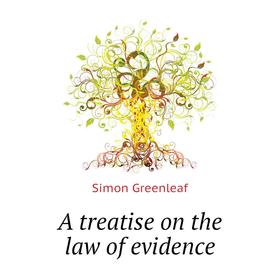 

Книга A treatise on the law of evidence