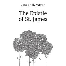 

Книга The Epistle of St. James. Joseph B. Mayor