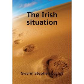 

Книга The Irish situation