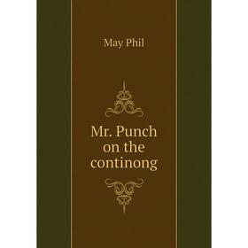 

Книга Mr Punch on the continong