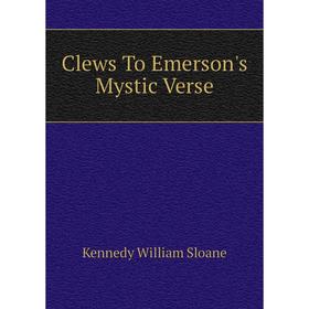 

Книга Clews To Emerson's Mystic Verse