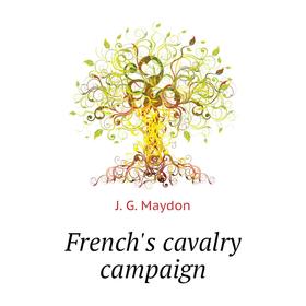 

Книга French's cavalry campaign