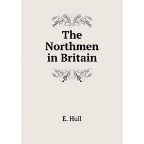 

Книга The Northmen in Britain