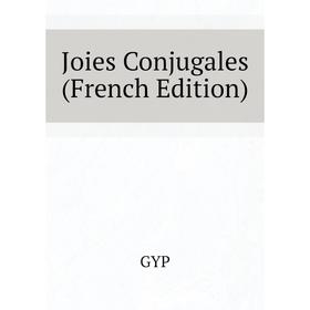 

Книга Joies Conjugales