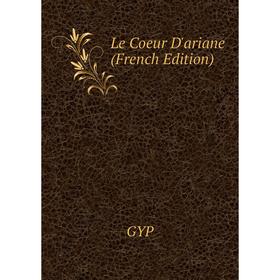 

Книга Le Coeur D'ariane