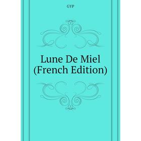 

Книга Lune De Miel
