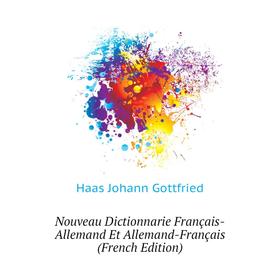 

Книга Nouveau Dictionnarie Français-allemand Et allemand -Français