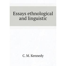 

Книга Essays ethnological and linguistic