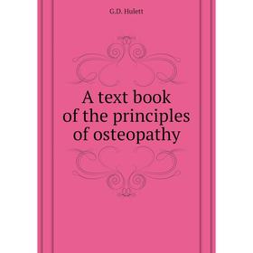

Книга A text book of the principles of osteopathy