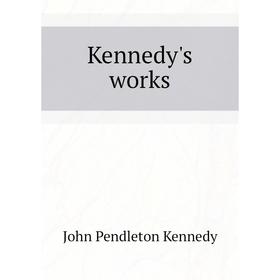 

Книга Kennedy's works