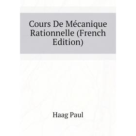 

Книга Cours De Mécanique Rationnelle (French Edition)