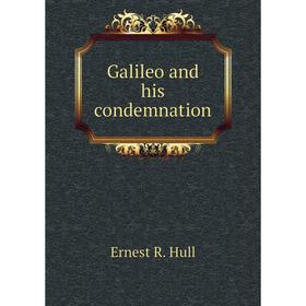 

Книга Galileo and his condemnation