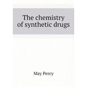 

Книга The chemistry of synthetic drugs. May Percy
