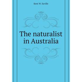

Книга The naturalist in Australia