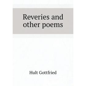 

Книга Reveries and other poems. Hult Gottfried