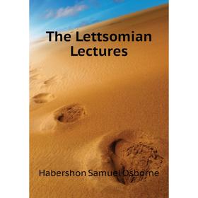 

Книга The Lettsomian Lectures