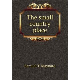 

Книга The small country place