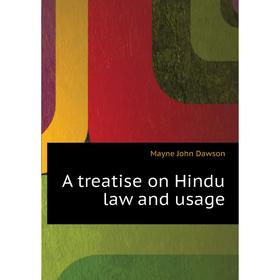 

Книга A treatise on Hindu law and usage