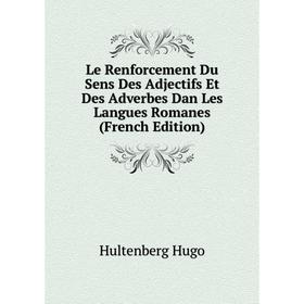 

Книга Le Renforcement Du Sens Des Adjectifs Et Des Adverbes Dan Les Langues Romanes