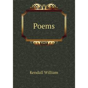 

Книга Poems. Kendall William