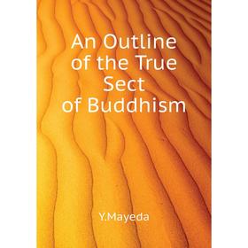 

Книга An Outline of the True Sect of Buddhism