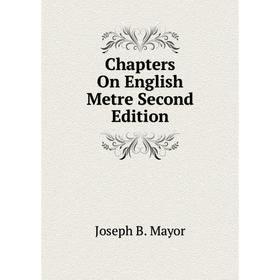 

Книга Chapters On English Metre Second Edition