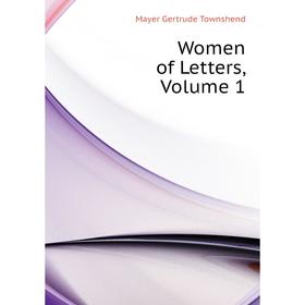 

Книга Women of Letters, Volume 1