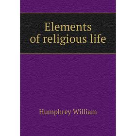 

Книга Elements of religious life