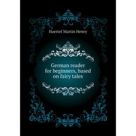 

Книга German reader for beginners, based on fairy tales