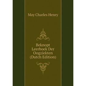 

Книга Beknopt Leerboek Der Oogziekten (Dutch Edition)