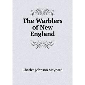 

Книга The Warblers of New England