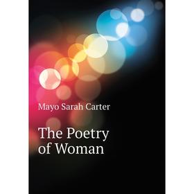 

Книга The Poetry of Woman