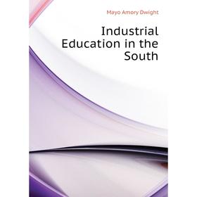 

Книга Industrial Education in the South