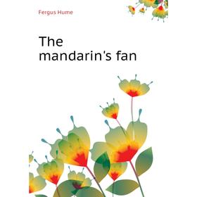 

Книга The mandarin's fan