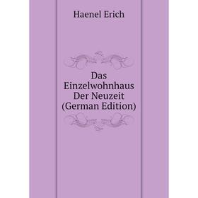 

Книга Das Einzelwohnhaus Der Neuzeit (German Edition)