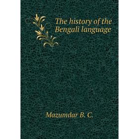 

Книга The history of the Bengali language
