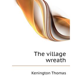 

Книга The village wreath