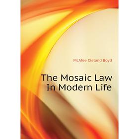 

Книга The Mosaic Law In Modern Life