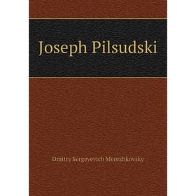 

Книга Joseph Pilsudski