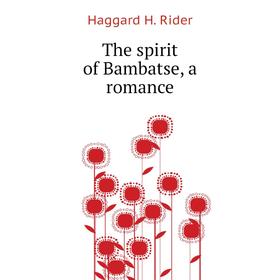 

Книга The spirit of Bambatse, a romance
