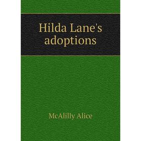 

Книга Hilda Lane's adoptions