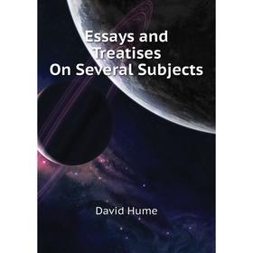 

Книга Essays and Treatises On Several Subjects