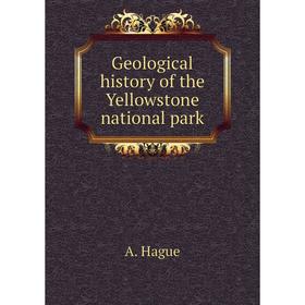 

Книга Geological history of the Yellowstone national park