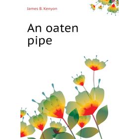 

Книга An oaten pipe