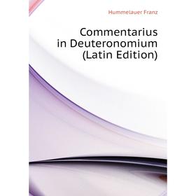 

Книга Commentarius in Deuteronomium (Latin Edition)