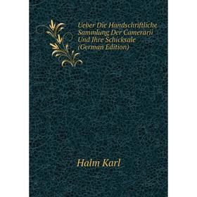 

Книга Ueber Die Handschriftliche Sammlung Der Camerarii Und Ihre Schicksale (German Edition)